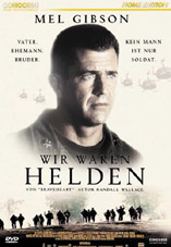 DVD-Cover: Wir waren Helden (Home Edition), mit Mel Gibson, Madeleine Stowe, Sam Elliott, Barry Pepper, Chris Klein, Greg Kinnear, ...
