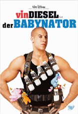 DVD-Cover: Der Babynator, mit Vin Diesel, Lauren Graham, Faith Ford, Carol Kane, Brad Garrett, Brittany Snow, Max Thieriot, Morgan York, ...